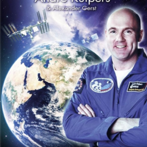 Een ruimtereis met Andre Kuipers (ingesealed)