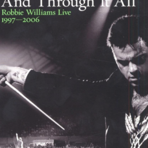 Robbie Williams: And through it all