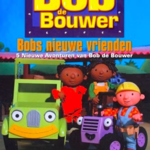 Bob de bouwer: Bobs nieuwe vrienden