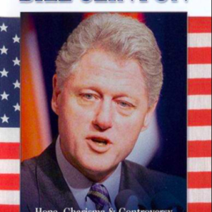 Bill Clinton: Hope, charisma & controversy (ingesealed)