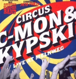 Circus C-Mon & Kypski live at Melkweg