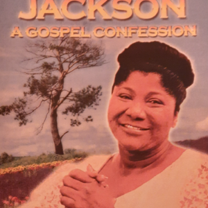 Mahalia Jackson - A gospel confession