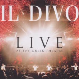 Il Divo live at the Greek Theatre (ingesealed)