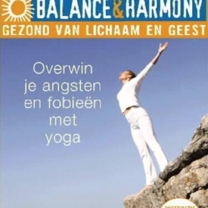 Balance & Harmony: Overwin Je Angsten En Fobieën Met Yoga (ingeseald)