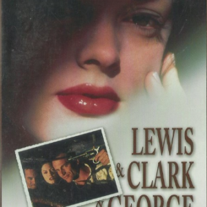 Lewis & Clark & George