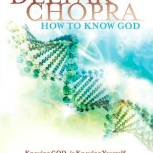 Deepak Chopra: How to know God (ingesealed)