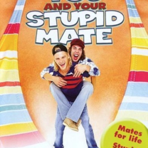You and your stupid mate