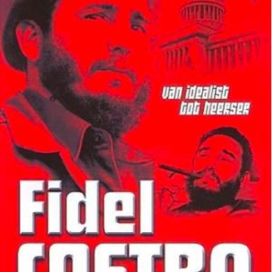 Fidel Castro: Van idealist tot heerser