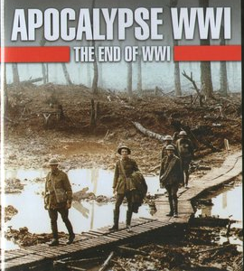 Apocalypse WWI deel 2: The End Of WWI (ingeseald)