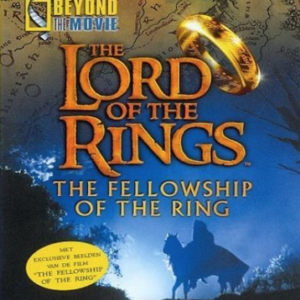 Beyond The Movie: The Lord Of The Rings: The Fellowship Of The Ring