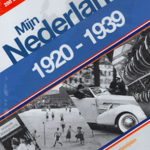 Mijn Nederland 1920-1939: Het doorstaan van crisistijden (ingeseald)