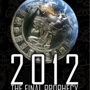 2012: The final prophecy