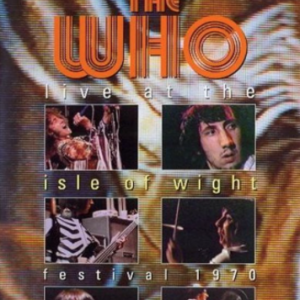The Who live at the Isle of Wight Festival 1970
