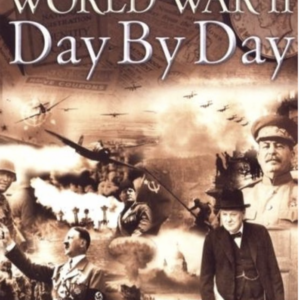 World war II: Day by day