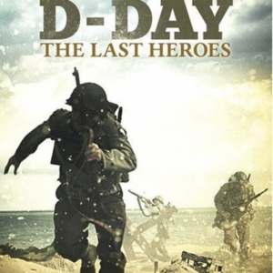 D-Day: The last heroes