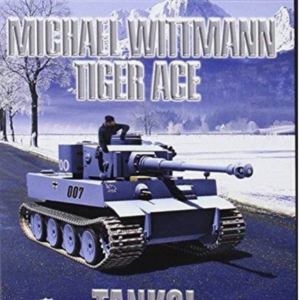 Michael Wittmann tiger ace: Tanks!
