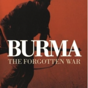Burma: The forgotten war