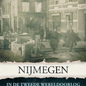 Nijmegen in de Tweede Wereldoorlog