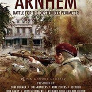 Arnhem: Battle for the Oosterbeek perimeter