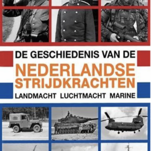 De geschiedenis van de Nederlandse strijdkrachten