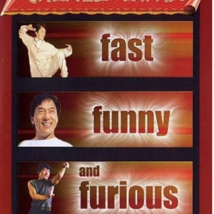Jackie Chan: Fast, funny and furious