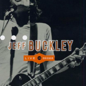 Jeff Buckley: live in Chicago