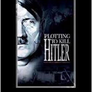 Plotting to kill Hitler