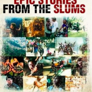 Epic stories from the slums