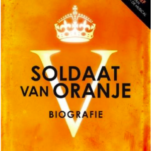 Soldaat van Oranje: De biografie