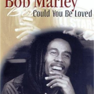 Bob Marley: Could you be loved