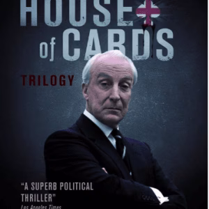 House of cards UK (trilogy)