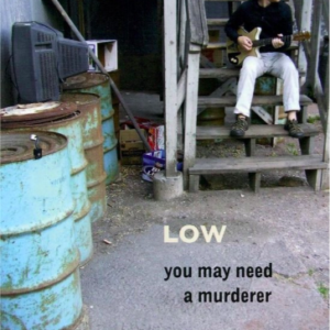 Low: you may need a murderer