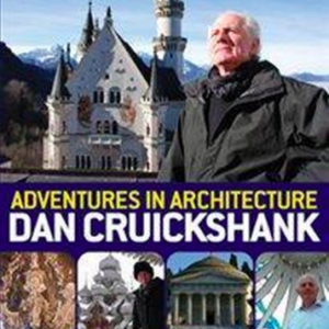Dan Cruickshank: Adventures in architecture