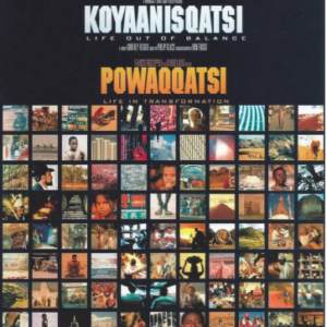 Koyaanisqatsi & Powaqqatsi