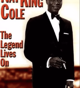 Nat King Cole - The legend lives on